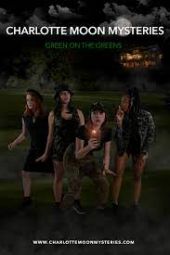 Charlotte Moon Mysteries - Green on the Greens